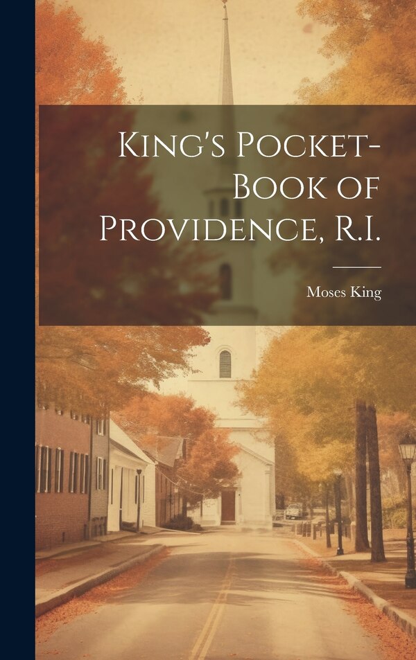 King's Pocket-book of Providence R. I by Moses King, Hardcover | Indigo Chapters