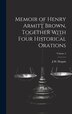 Memoir of Henry Armitt Brown Together With Four Historical Orations; Volume 2 by J M 1820-1906 Hoppin, Hardcover | Indigo Chapters