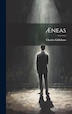Æneas by Charles Gildehaus, Hardcover | Indigo Chapters