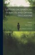 Letters on Spiritual Subjects and Divers Occasions by Anne Dutton, Hardcover | Indigo Chapters