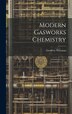 Modern Gasworks Chemistry by Geoffery Weyman, Hardcover | Indigo Chapters
