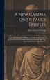 A new Catena on St. Paul's Epistles by Henry Garrett Newland, Hardcover | Indigo Chapters