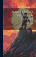 Marco Paul's Voyages & Travels by Jacob Abbott, Hardcover | Indigo Chapters