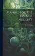 Manual For The Essence Industry by Erich Walter, Hardcover | Indigo Chapters