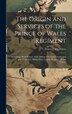 The Origin and Services of the Prince of Wales Regiment by Ernest J Chambers, Hardcover | Indigo Chapters