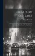 Off-hand Sketches by Wm J 1834-1874 Bromwell, Hardcover | Indigo Chapters