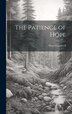 The Patience of Hope by Dora 1821-1882 Greenwell, Hardcover | Indigo Chapters