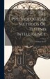The Psychological Methods Of Testing Intelligence by William Stern, Hardcover | Indigo Chapters