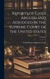 Reports of Cases Argued and Adjudged in the Supreme Court of the United States; Volume by United States Supreme Court