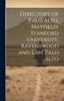 Directory of Palo Alto Mayfield Stanford University Ravenswood and East Palo Alto by Anonymous, Hardcover | Indigo Chapters