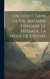 Un début dans la vie. Madame Firmiani. Le message. La messe de l'Athée by Anonymous, Hardcover | Indigo Chapters