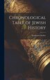 Chronological Table of Jewish History by Kaufmann Kohler, Hardcover | Indigo Chapters