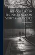 School Life in Its Influence On Sight and Figure by Richard Liebreich, Hardcover | Indigo Chapters