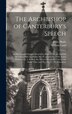 The Archbishop of Canterbury's Speech by William Laud, Hardcover | Indigo Chapters