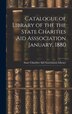 Catalogue of Library of the the State Charities Aid Asssociation January 1880 by State Charities Aid Association (N Y ), Hardcover | Indigo Chapters