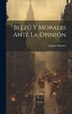 Belzú Y Morales Ante La Opinión by Agustín Morales, Hardcover | Indigo Chapters