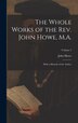 The Whole Works of the Rev. John Howe M. A, Hardcover | Indigo Chapters