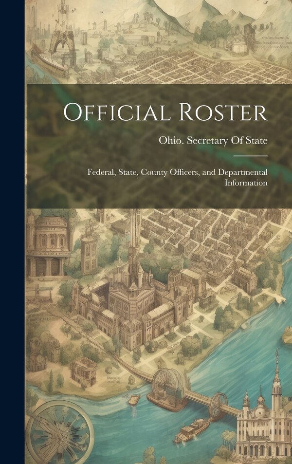 Official Roster by Ohio Secretary Of State, Hardcover | Indigo Chapters