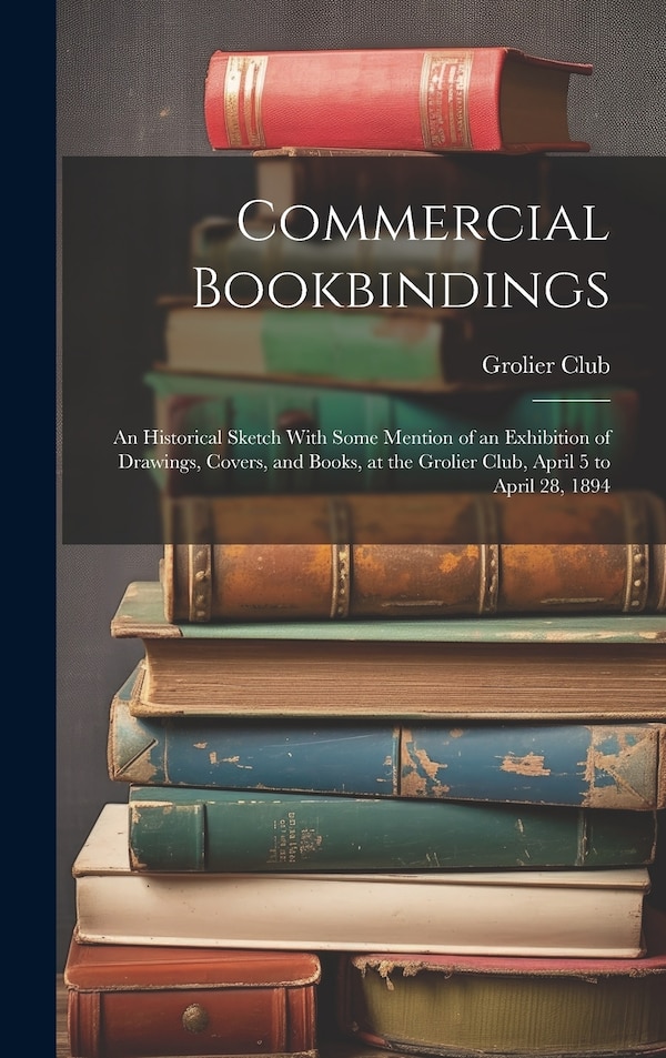 Commercial Bookbindings by Grolier Club, Hardcover | Indigo Chapters