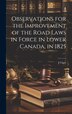 Observations for the Improvement of the Road Laws in Force in Lower Canada in 1825 by J Viger, Hardcover | Indigo Chapters