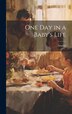 One Day in a Baby's Life by Arnaud, Hardcover | Indigo Chapters