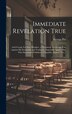 Immediate Revelation True by George Pitt, Hardcover | Indigo Chapters