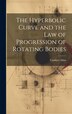 The Hyperbolic Curve and the Law of Progression of Rotating Bodies by Candace Allen, Hardcover | Indigo Chapters
