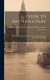 Guide to Battersea Park by London County Council Parks and Open, Hardcover | Indigo Chapters