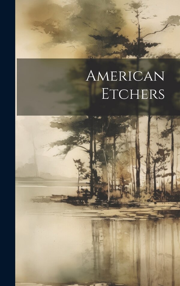 American Etchers by Anonymous, Hardcover | Indigo Chapters