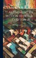 Amendment to Section 10 of the Clayton Act by Anonymous, Hardcover | Indigo Chapters