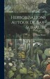 Herborisations Autour De Bar-Sur-Aube by Léon Hemet, Hardcover | Indigo Chapters