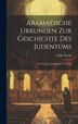 Aramaeische Urkunden Zur Geschichte Des Judentums by Willy Staerk, Hardcover | Indigo Chapters