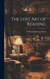 The Lost Art of Reading by William Robertson Nicoll, Hardcover | Indigo Chapters