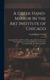 A Greek Hand-Mirror in the Art Institute of Chicago by Frank Bigelow Tarbell, Hardcover | Indigo Chapters