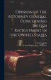 Opinion of the Attorney General Concerning British Recruitment in the United States by Caleb Cushing, Hardcover | Indigo Chapters