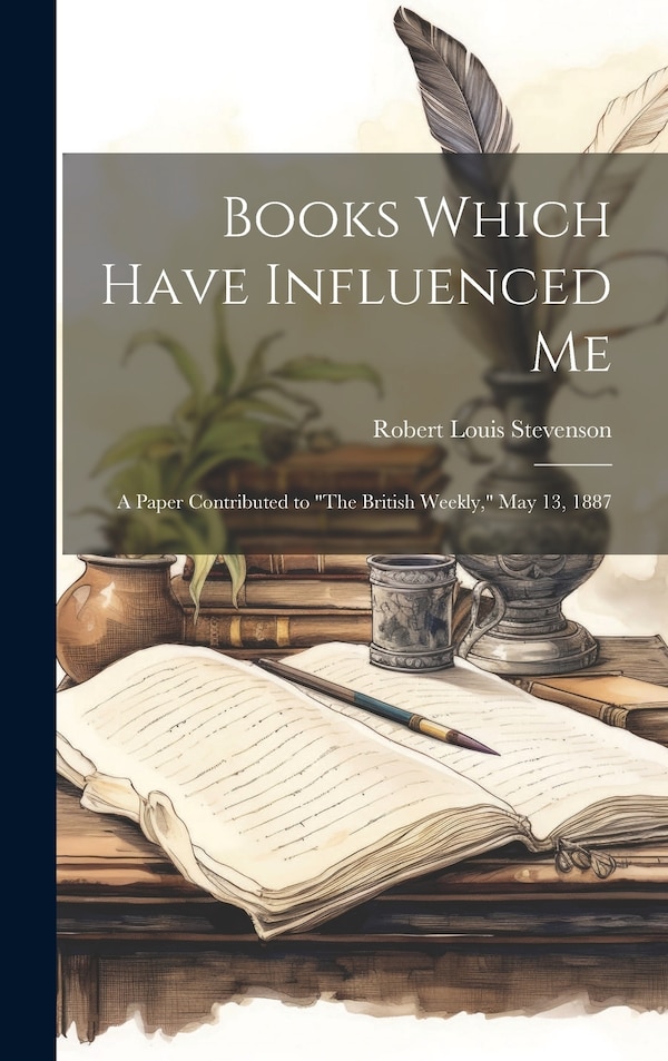 Books Which Have Influenced Me by Robert Louis Stevenson, Hardcover | Indigo Chapters