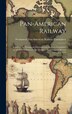 Pan-American Railway by Permanent Pan-American Railway Commit, Hardcover | Indigo Chapters