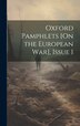 Oxford Pamphlets [On the European War] Issue 1 by Anonymous, Hardcover | Indigo Chapters