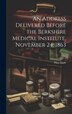 An Address Delivered Before the Berkshire Medical Institute November 24 1863 by Pliny Earle, Hardcover | Indigo Chapters