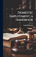 Domestic Employment a Handbook by N y ) Legal Aid Society (New York, Hardcover | Indigo Chapters