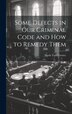Some Defects in Our Criminal Code and How to Remedy Them by North Todd Gentry, Hardcover | Indigo Chapters