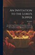 An Invitation to the Lord&#x27;s Supper, Hardcover | Indigo Chapters
