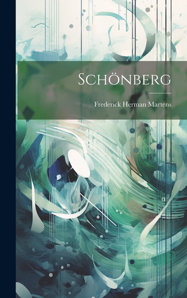 Schönberg by Frederick Herman Martens, Hardcover | Indigo Chapters