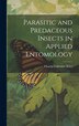 Parasitic and Predaceous Insects in Applied Entomology by Charles Valentine Riley, Hardcover | Indigo Chapters