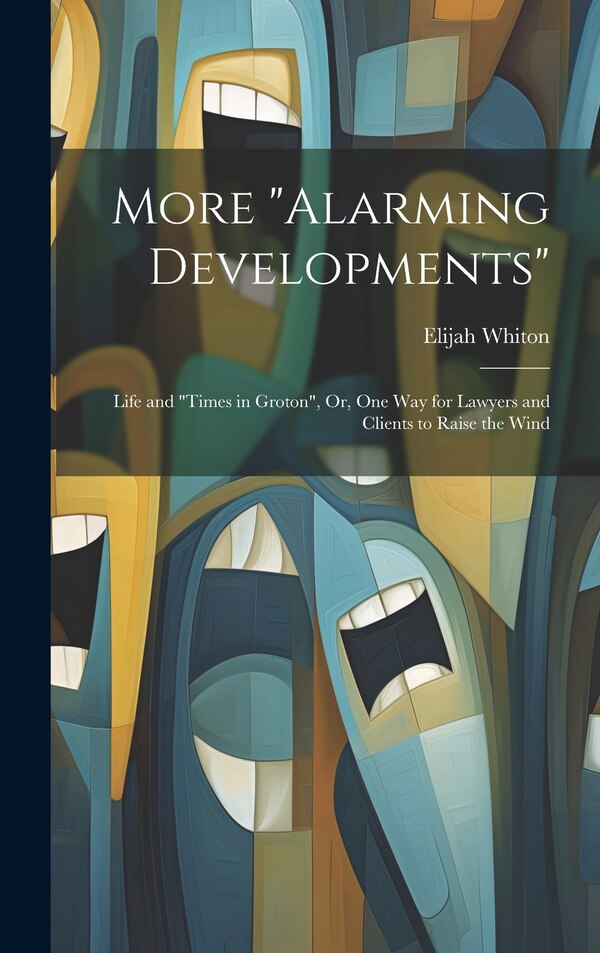 Alarming Developments by Elijah Whiton, Hardcover | Indigo Chapters