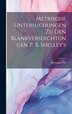 Metrische Untersuchungen Zu Den Blankversdichtungen P. B. Shelley's by Hermann Till, Hardcover | Indigo Chapters