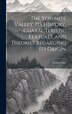 The Yosemite Valley its History Characteristic Features and Theories Regarding its Origin by Galen Clark, Hardcover | Indigo Chapters