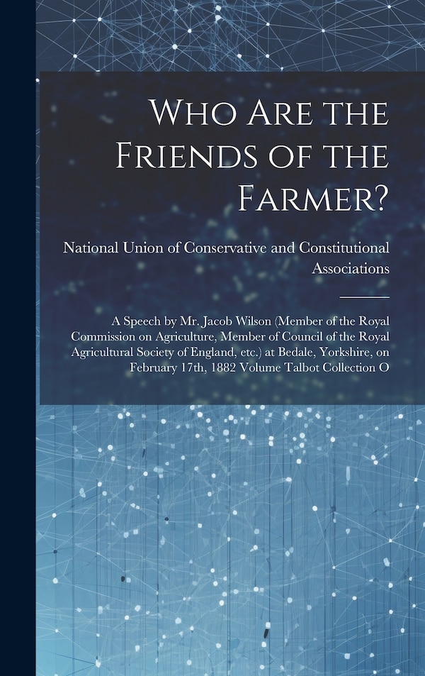 Who are the Friends of the Farmer? by National Union of Conservative and Co, Hardcover | Indigo Chapters