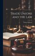 Trade Unions and the Law by Walter Osborne, Hardcover | Indigo Chapters
