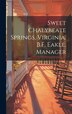 Sweet Chalybeate Springs Virginia. B.F. Eakle Manager by Anonymous, Hardcover | Indigo Chapters